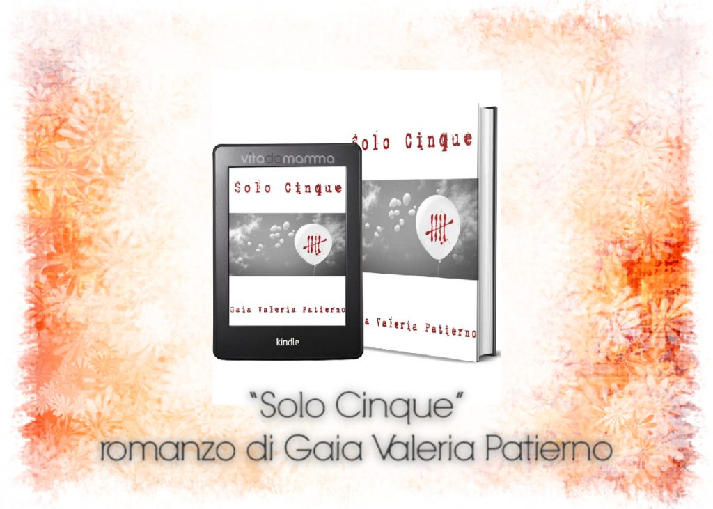 Solo Cinque, romanzo di Gaia Valeria Patierno